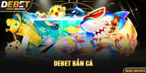 Debet Bắn cá