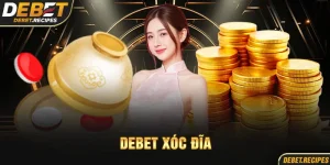 DEBET xóc đĩa