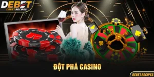 Cược nhiều thưởng lớn Đột phá Casino Debet