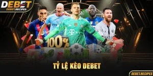 Tỷ lệ kèo Debet