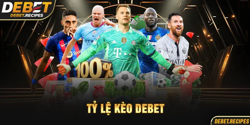 Tỷ lệ kèo Debet